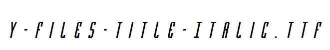 Y-Files-Title-Italic.ttf
