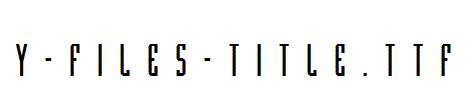 Y-Files-Title.ttf