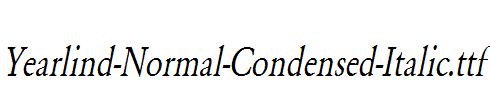 Yearlind-Normal-Condensed-Italic.ttf