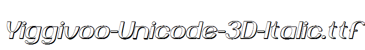 Yiggivoo-Unicode-3D-Italic.ttf
