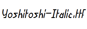 Yoshitoshi-Italic.ttf