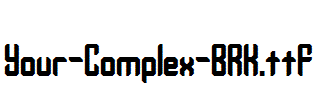 Your-Complex-BRK.ttf