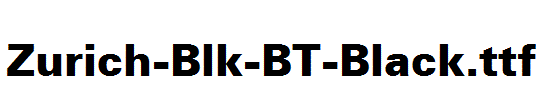 Zurich-Blk-BT-Black.ttf