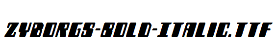 Zyborgs-Bold-Italic.ttf