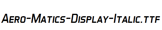 Aero-Matics-Display-Italic.ttf