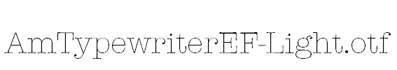 AmTypewriterEF-Light.otf