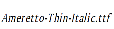 Ameretto-Thin-Italic.ttf