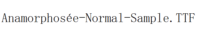 Anamorphosée-Normal-Sample.TTF