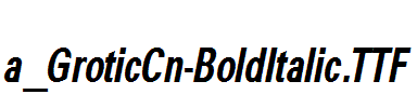 a_GroticCn-BoldItalic.TTF