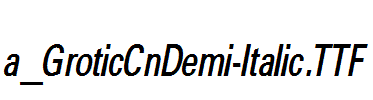 a_GroticCnDemi-Italic.TTF