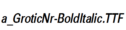 a_GroticNr-BoldItalic.TTF