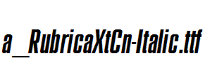 a_RubricaXtCn-Italic.ttf