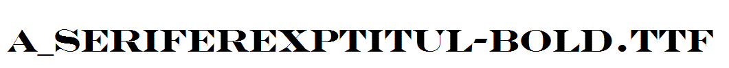 a_SeriferExpTitul-Bold.Ttf