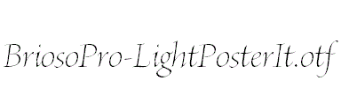 BriosoPro-LightPosterIt.otf