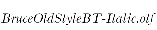BruceOldStyleBT-Italic.otf