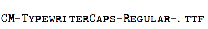 CM-TypewriterCaps-Regular-.ttf