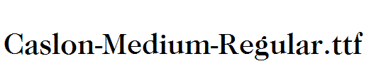 Caslon-Medium-Regular.ttf